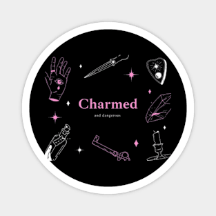 Charmed and Dangerous Magnet